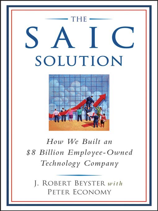 Title details for The SAIC Solution by Dr. J. Robert Beyster - Available